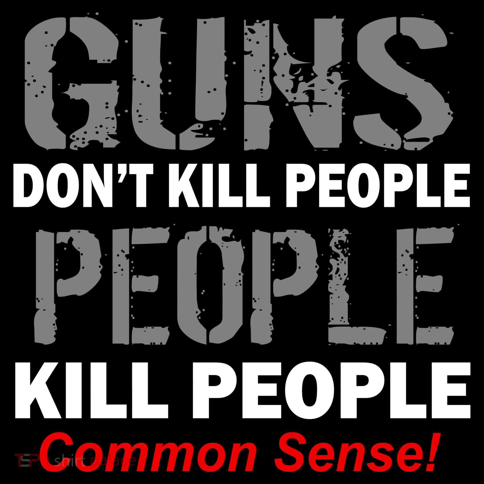 Guns Don't Kill People Kill People Women's T-Shirt