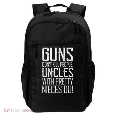Guns Don't Kill People Uncles With Pretty Nieces Do Backpack