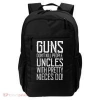 Guns Don't Kill People Uncles With Pretty Nieces Do Backpack thumb 0