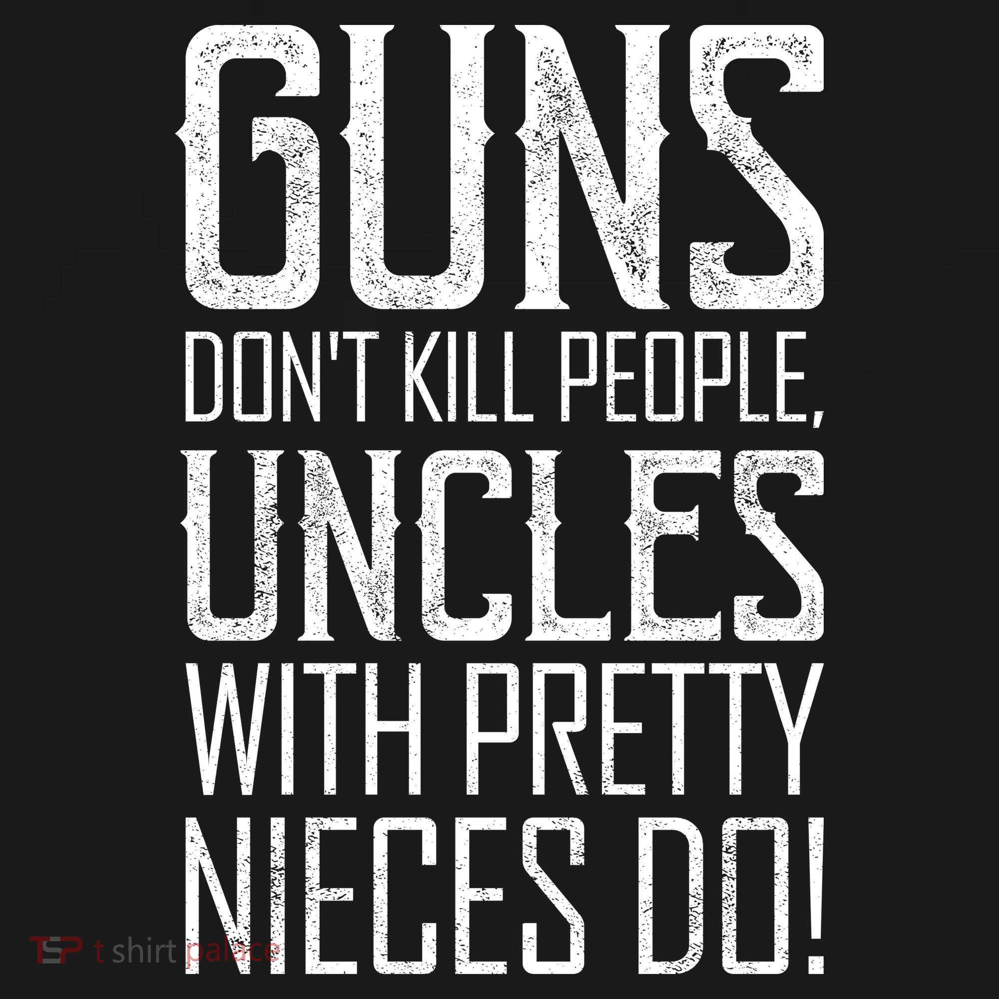 Guns Don't Kill People Uncles With Pretty Nieces Do Backpack