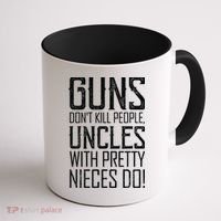 Guns Don't Kill People Uncles With Pretty Nieces Do Coffee Mug thumb 1