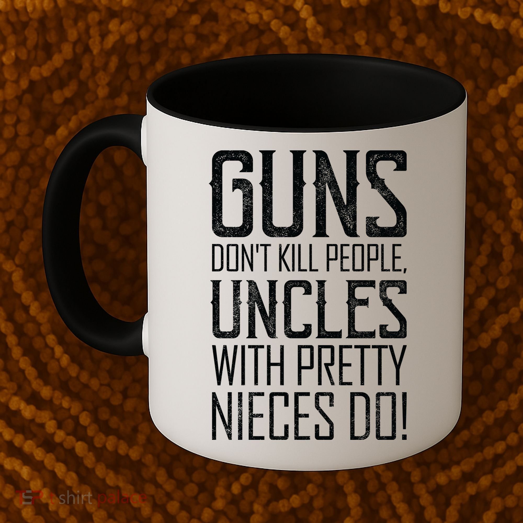Guns Don't Kill People Uncles With Pretty Nieces Do Coffee Mug