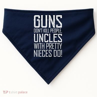 Guns Don't Kill People Uncles With Pretty Nieces Do USA-Made Doggie Bandana