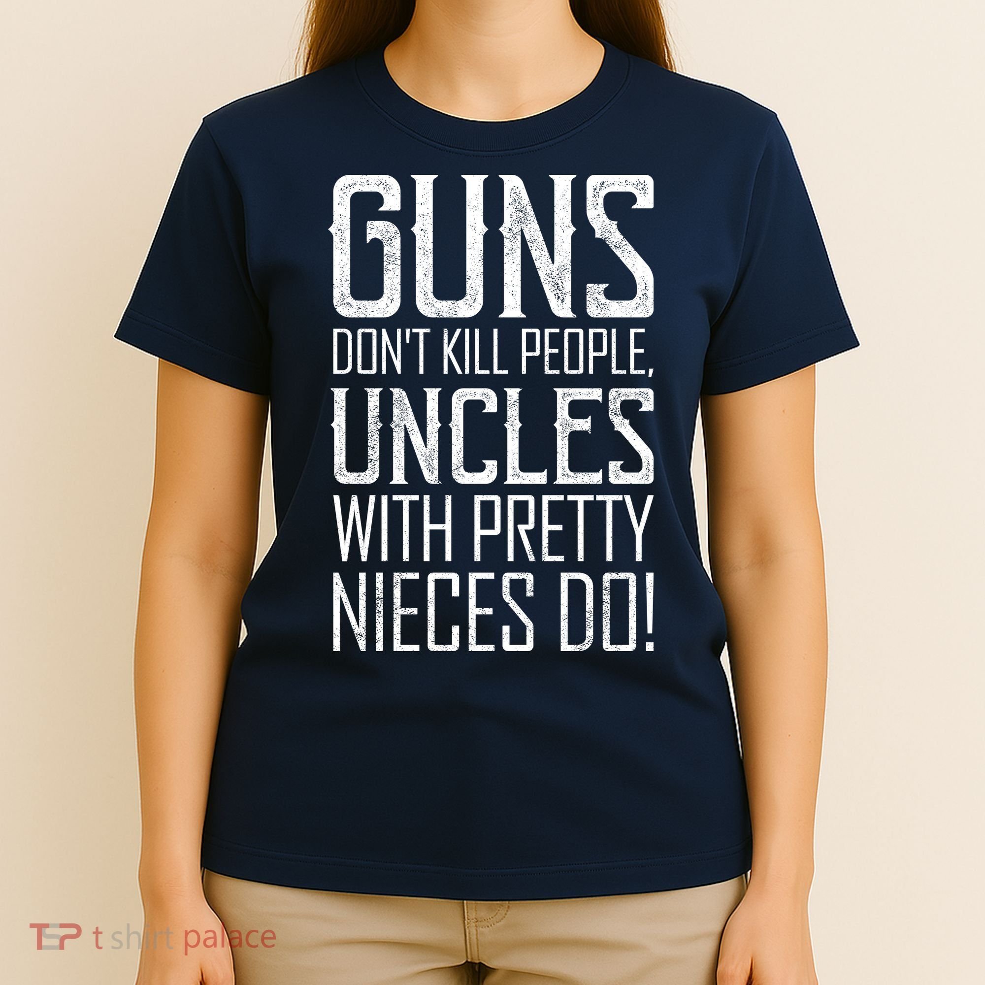 Guns Don't Kill People Uncles With Pretty Nieces Do T-Shirt