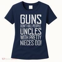 Guns Don't Kill People Uncles With Pretty Nieces Do Women's T-Shirt thumb 0