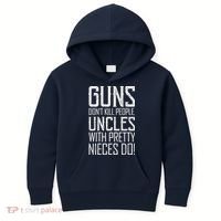 Guns Don't Kill People Uncles With Pretty Nieces Do Kids Hoodie thumb 0