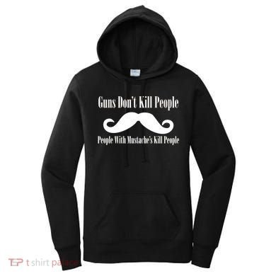 Guns Don't Kill People With Mustache's Do Women's Hoodie