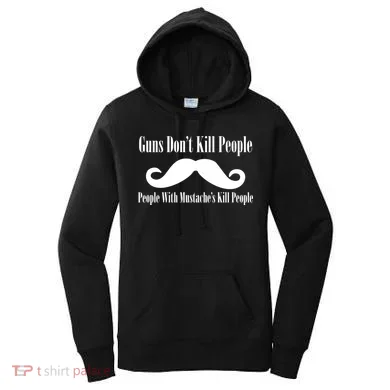 Guns Don't Kill People With Mustache's Do Women's Hoodie