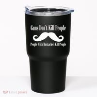 Guns Don't Kill People With Mustache's Do Tumbler thumb 0