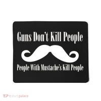 Guns Don't Kill People With Mustache's Do Mousepad thumb 0