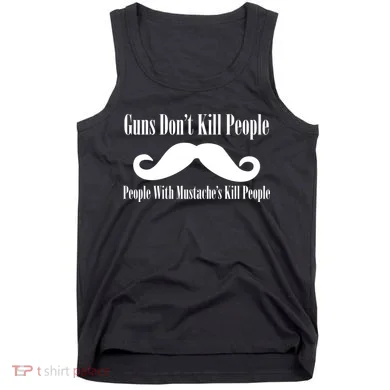 Guns Don't Kill People With Mustache's Do Tank Top