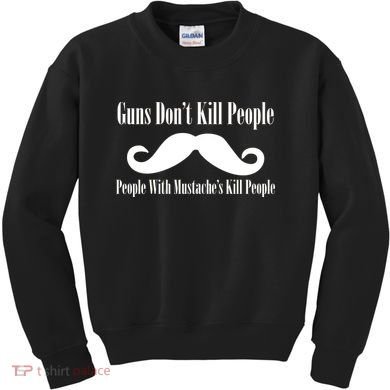 Guns Don't Kill People With Mustache's Do Kids Sweatshirt