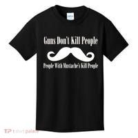 Guns Don't Kill People With Mustache's Do Kids T-Shirt thumb 0