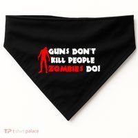 Guns Don't Kill People Zombies Do USA-Made Doggie Bandana thumb 0
