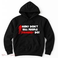 Guns Don't Kill People Zombies Do Hoodie thumb 0