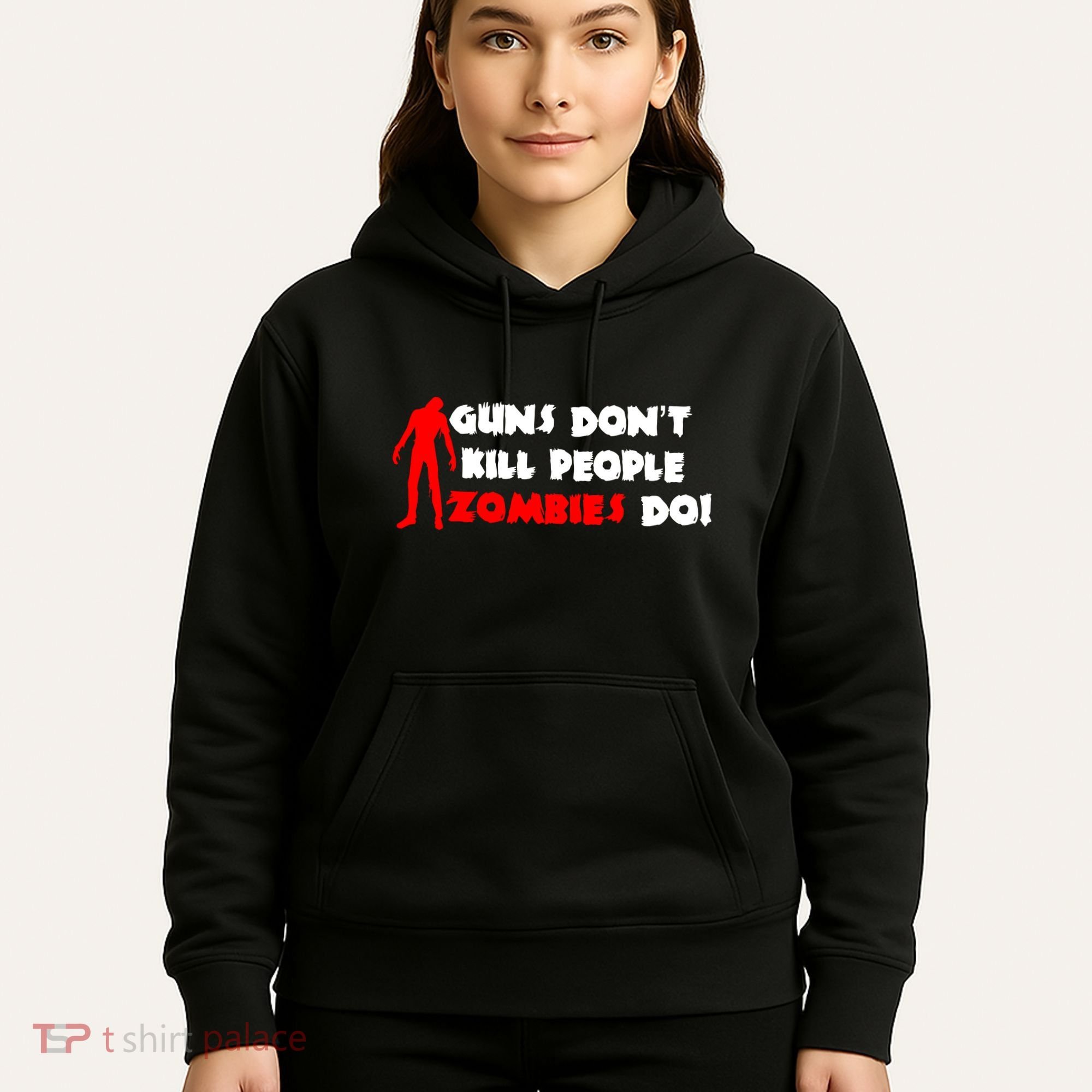 Guns Don't Kill People Zombies Do Hoodie