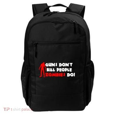 Guns Don't Kill People Zombies Do Backpack