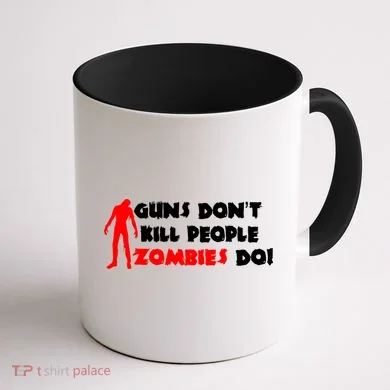 Guns Don't Kill People Zombies Do Coffee Mug back