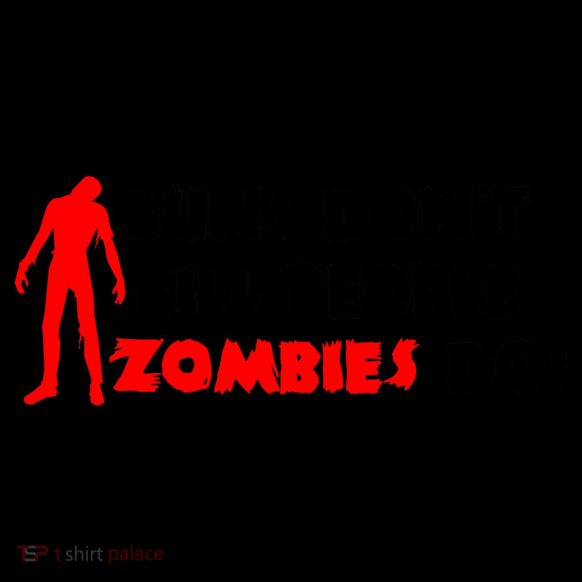 Guns Don't Kill People Zombies Do Coffee Mug