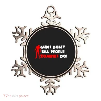 Guns Don't Kill People Zombies Do Ornament