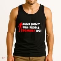 Guns Don't Kill People Zombies Do Tank Top thumb 3