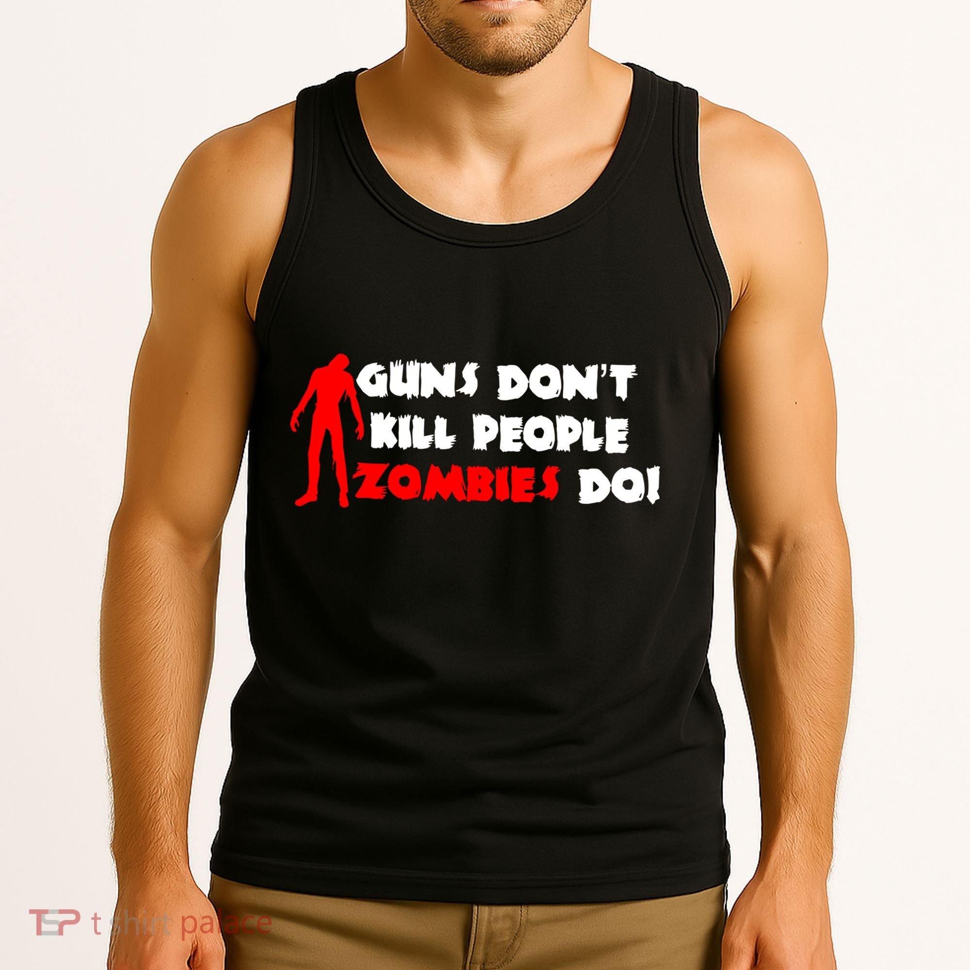 Guns Don't Kill People Zombies Do Tank Top