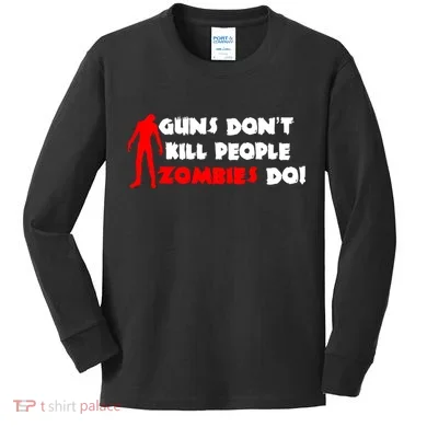 Guns Don't Kill People Zombies Do Kids Long Sleeve Shirt