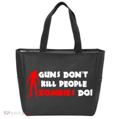 Guns Don't Kill People Zombies Do Tote Bag