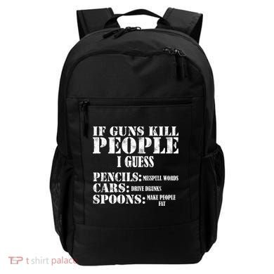 Guns Kill People Cars Drive Drunk Backpack