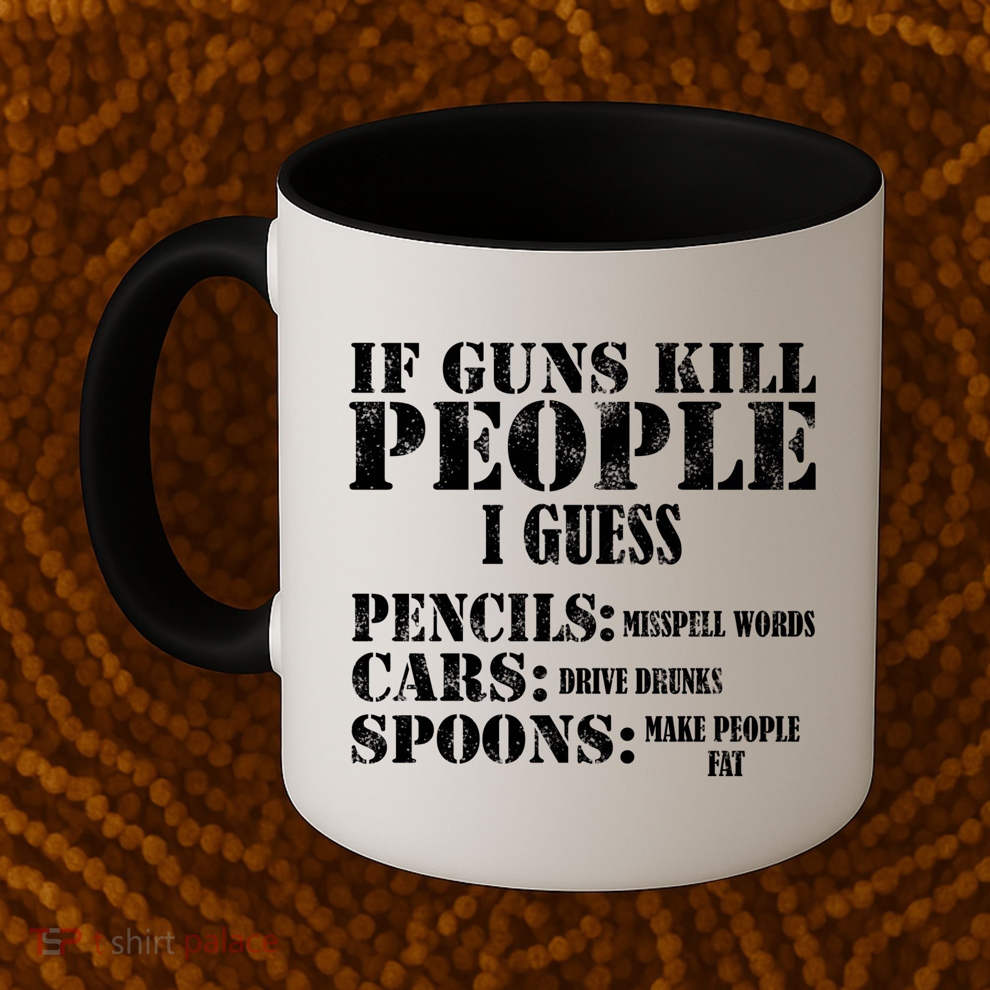 Guns Kill People Cars Drive Drunk Coffee Mug