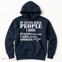 Guns Kill People Cars Drive Drunk Hoodie thumb 0