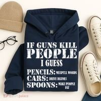 Guns Kill People Cars Drive Drunk Hoodie thumb 4