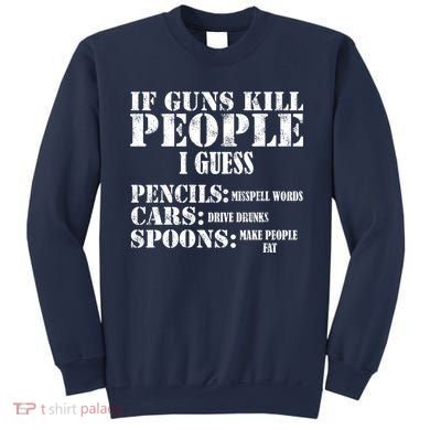 Guns Kill People Cars Drive Drunk Sweatshirt