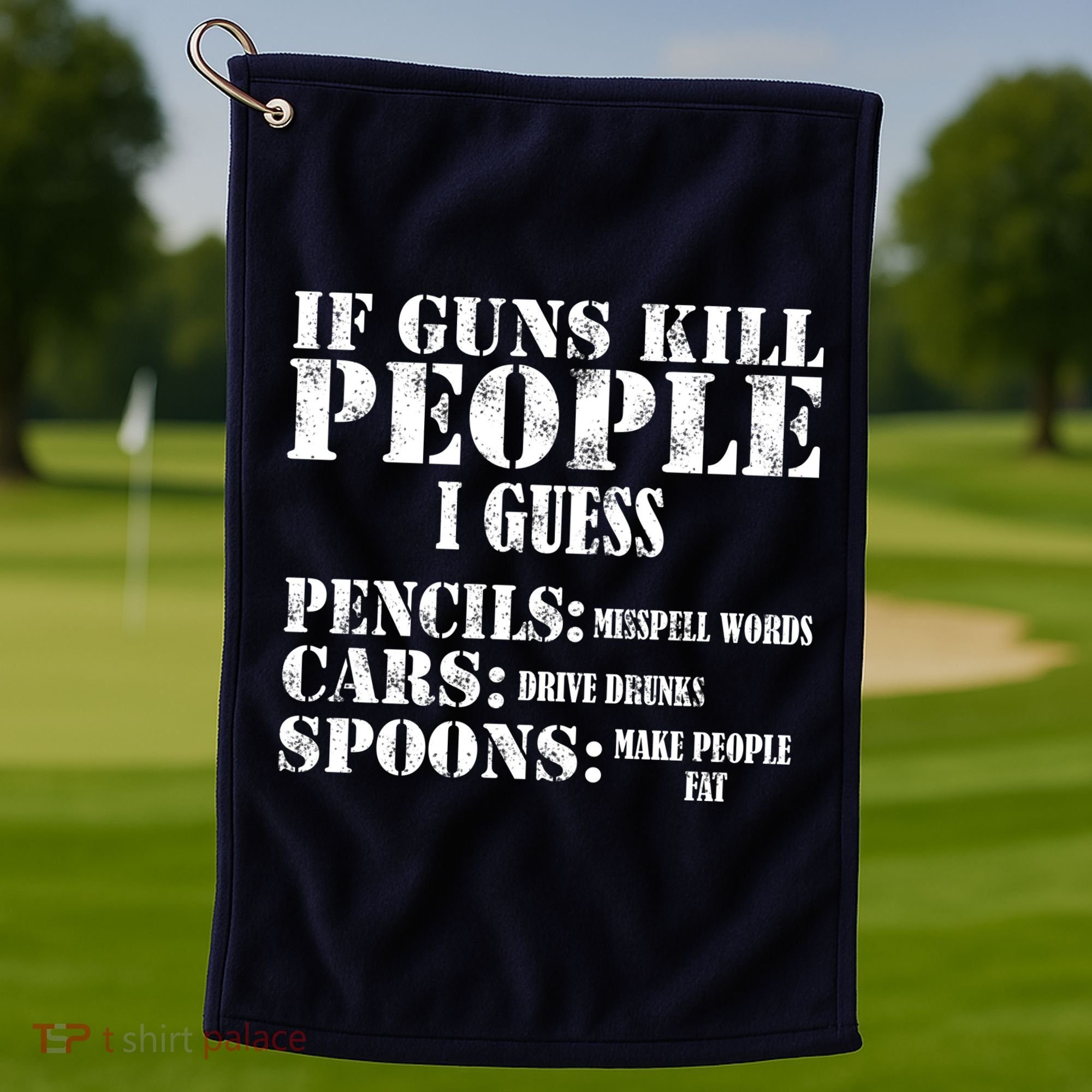 Guns Kill People Cars Drive Drunk Golf Towel