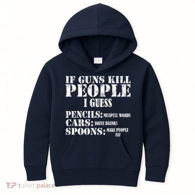 Guns Kill People Cars Drive Drunk Kids Hoodie