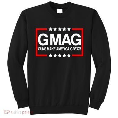 Guns Make America Great Sweatshirt