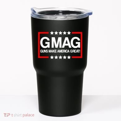 Guns Make America Great Tumbler