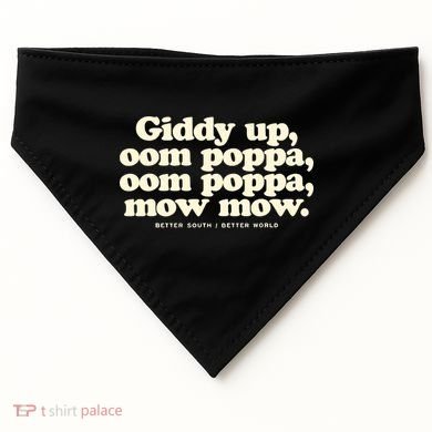 Giddy Up Oom Poppa Omm Poppa Mow Mow Better South Better USA-Made Doggie Bandana
