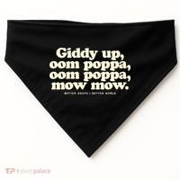 Giddy Up Oom Poppa Omm Poppa Mow Mow Better South Better USA-Made Doggie Bandana thumb 0
