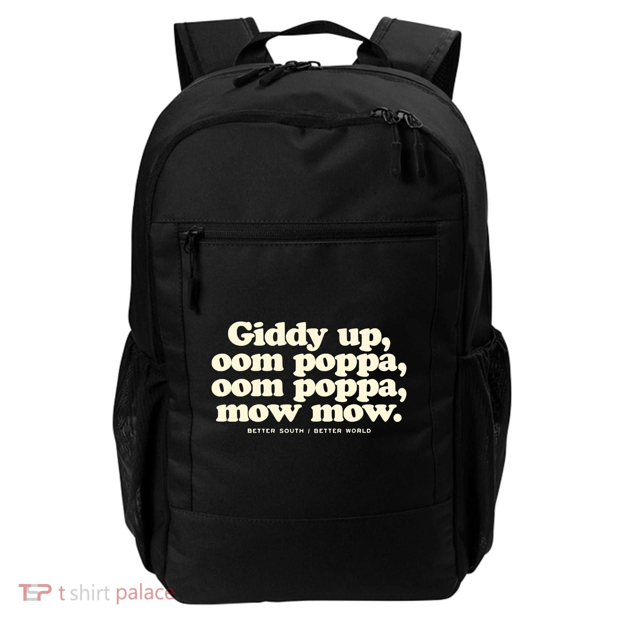 Giddy Up Oom Poppa Omm Poppa Mow Mow Better South Better Backpack