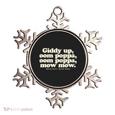 Giddy Up Oom Poppa Omm Poppa Mow Mow Better South Better Ornament