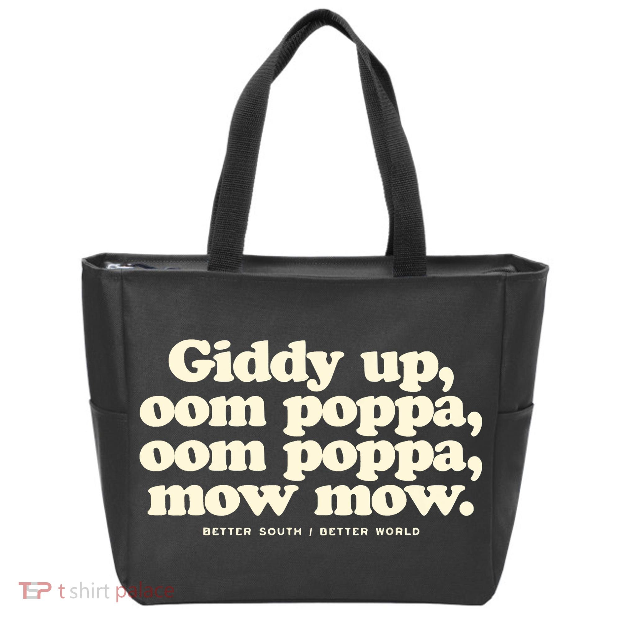 Giddy Up Oom Poppa Omm Poppa Mow Mow Better South Better Tote Bag