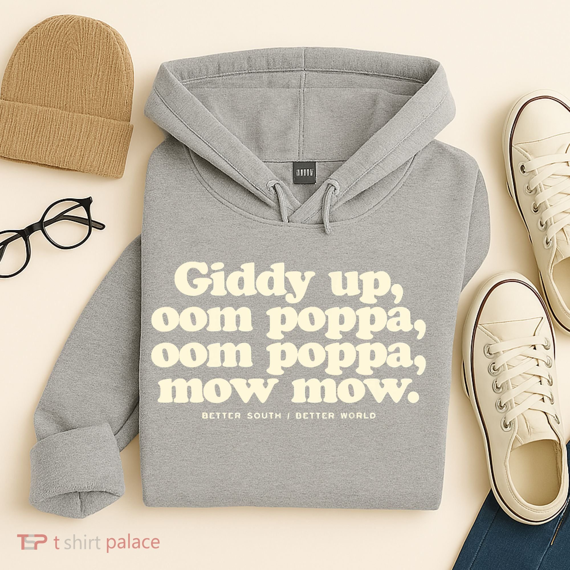 Giddy Up Oom Poppa Omm Poppa Mow Mow Better South Better Hoodie