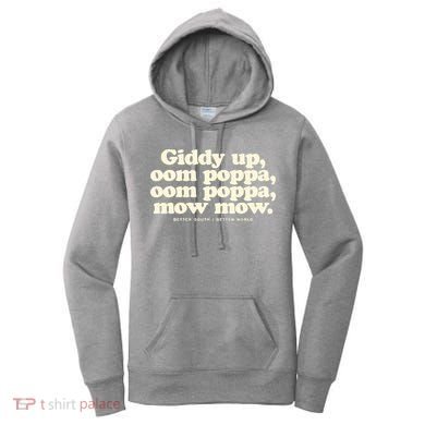 Giddy Up Oom Poppa Omm Poppa Mow Mow Better South Better Women's Hoodie