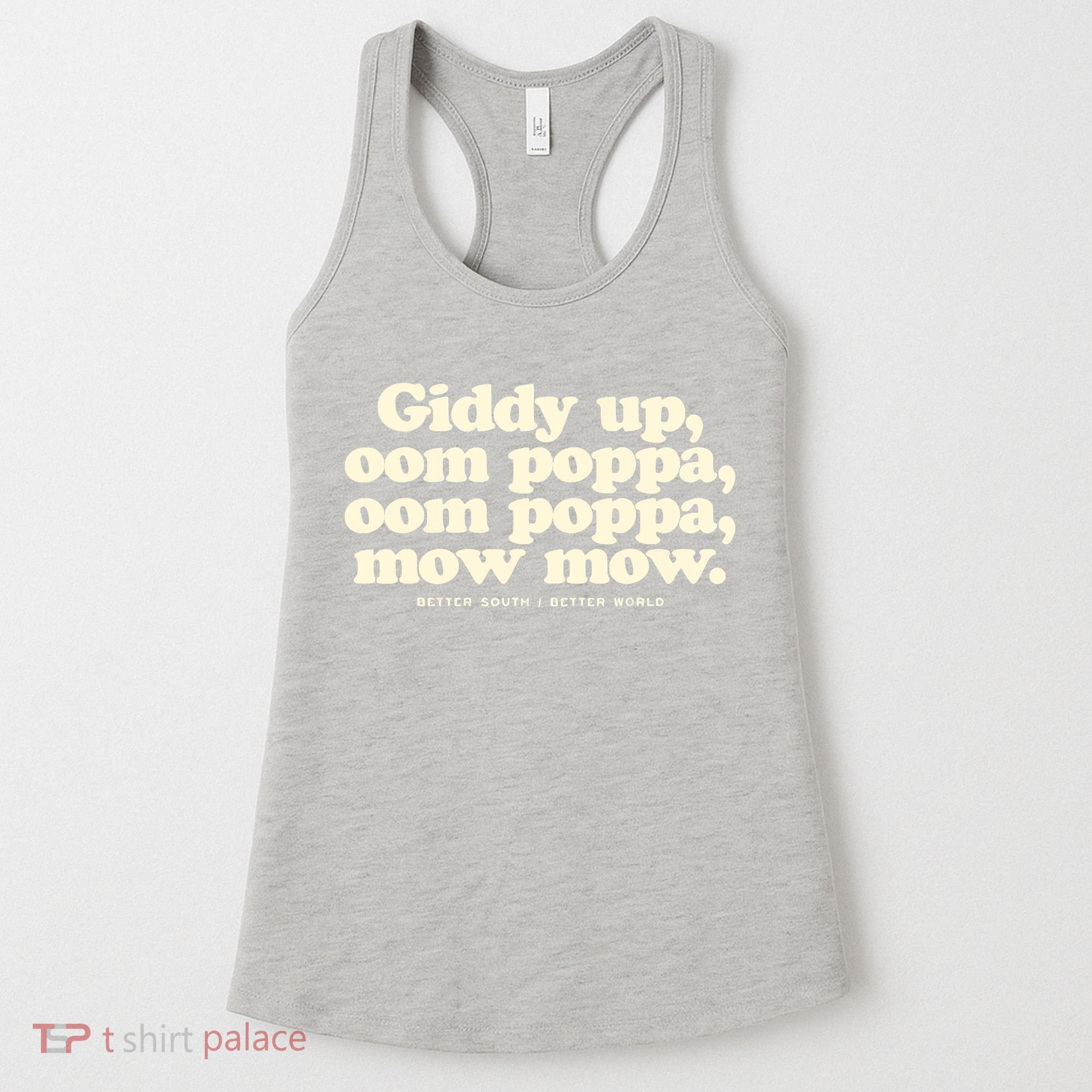 Giddy Up Oom Poppa Omm Poppa Mow Mow Better South Better Women's Tank Top