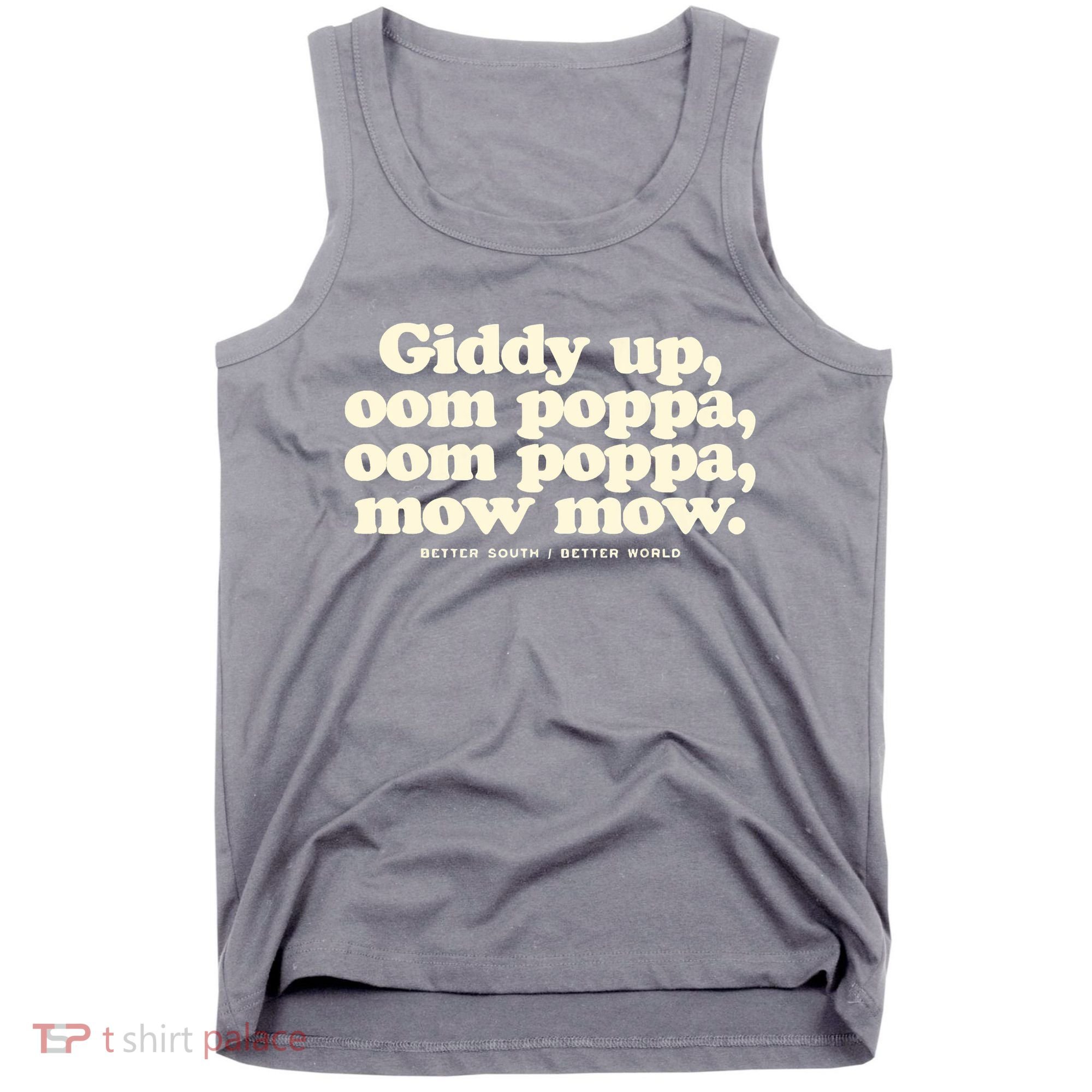 Giddy Up Oom Poppa Omm Poppa Mow Mow Better South Better Tank Top