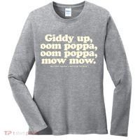 Giddy Up Oom Poppa Omm Poppa Mow Mow Better South Better Women's Long Sleeve Shirt thumb 0