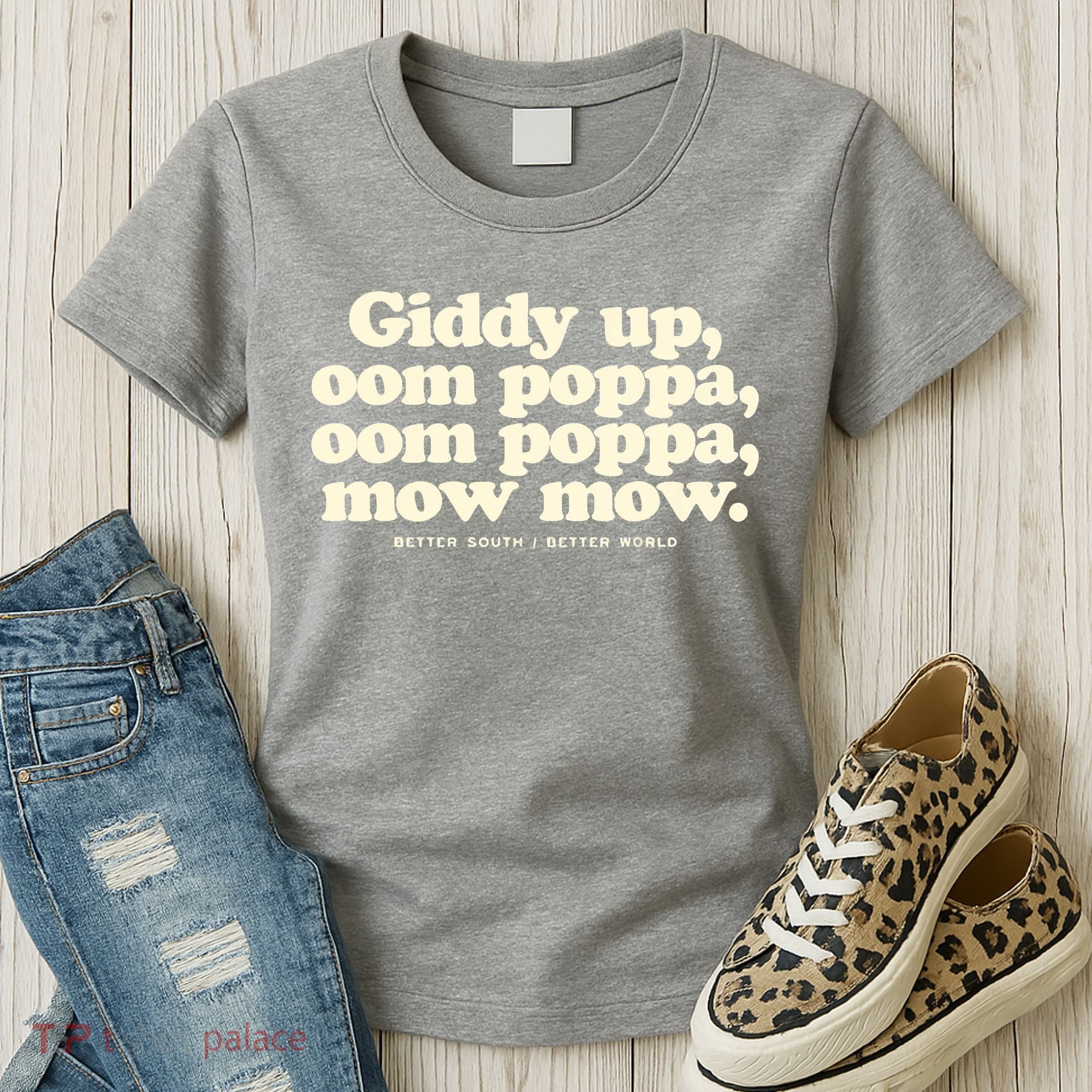 Giddy Up Oom Poppa Omm Poppa Mow Mow Better South Better Women's T-Shirt