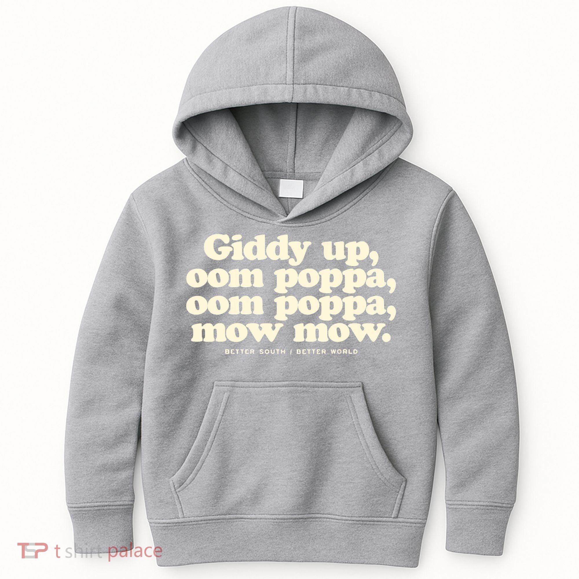 Giddy Up Oom Poppa Omm Poppa Mow Mow Better South Better Kids Hoodie