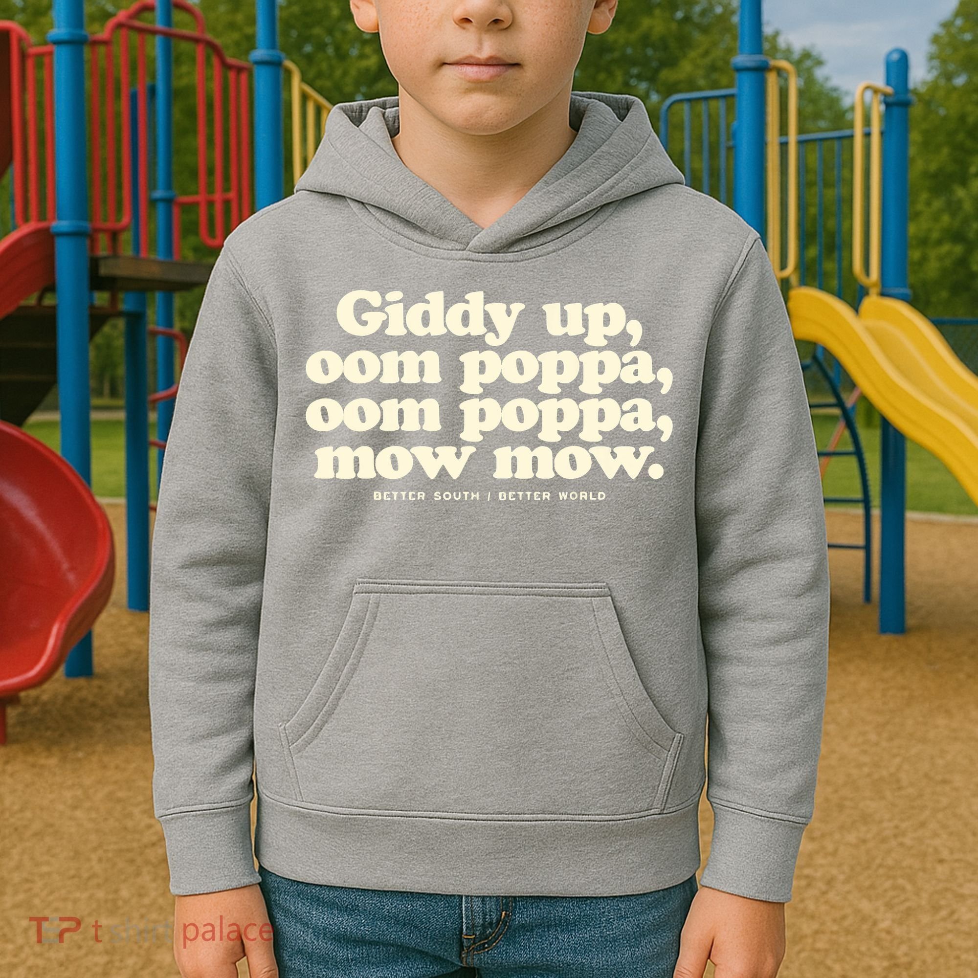 Giddy Up Oom Poppa Omm Poppa Mow Mow Better South Better Kids Hoodie